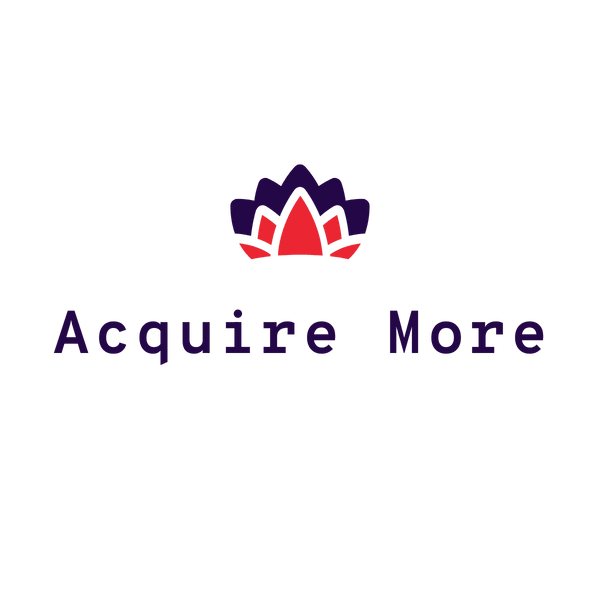 Acquire More